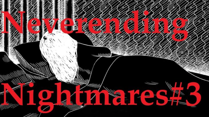 【実況】Neverending Nightmares ネバーエンディングナイトメア #3【ホラー】