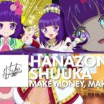 Hanazono Shuuka – Make Money, Make Dream