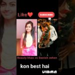 Beauty Khan moula mere maula | Danish zehen vs beauty khan  danish zehen vs beauty khan short video