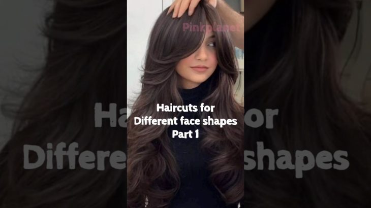 Haircut for different face shapes🌷 Part1#haircut #hair #haircare #selfcare#glowup #beauty#shorts#fyp