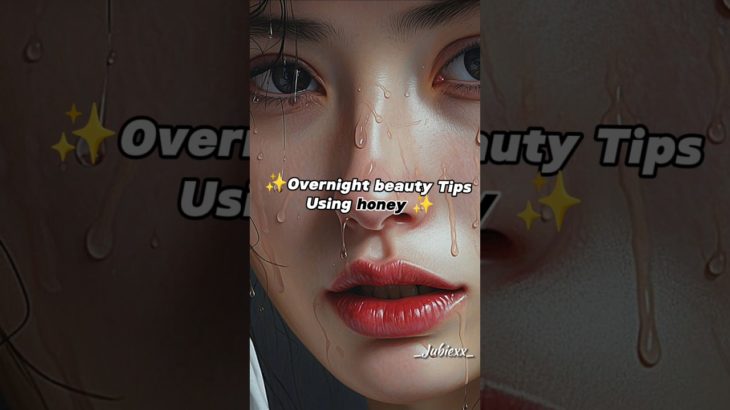 Overnight beauty tips using honey 🎀#fyp #shorts #viral #viralshorts #kpop #bts #aesthetic #beauty