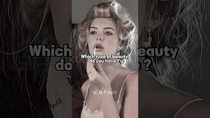 Which type of beauty do you have!!🎀#fyp #aesthetic #trending #shorts #views #xoxosayzz #newaesthetic