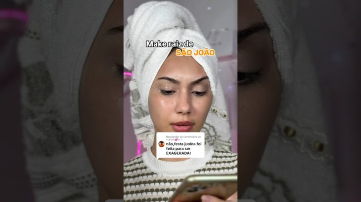 Make RAIZ de são João #saojoao #maquiagem #festajunina #dicasmaquiagem