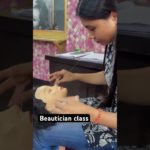Beautician class #youtubeshorts #beauty #viralvideo #students #beautysalon #subscribemychannel