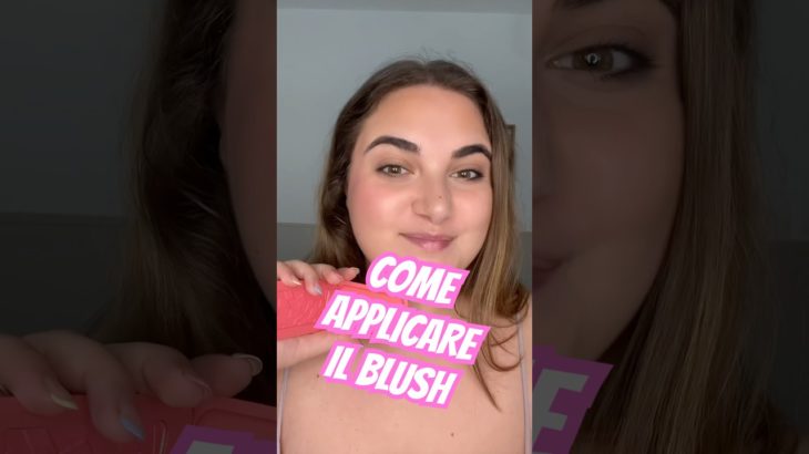 COME APPLICARE IL BLUSH #makeup #makeuptutorial #blush #beauty #beautytips