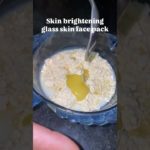 Skin brightening face pack for glass skin #skincare #facepack #brightskin #beauty