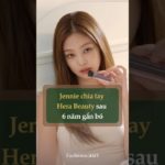 Jennie chia tay Hera Beauty sau 6 năm gắn bó #fashion