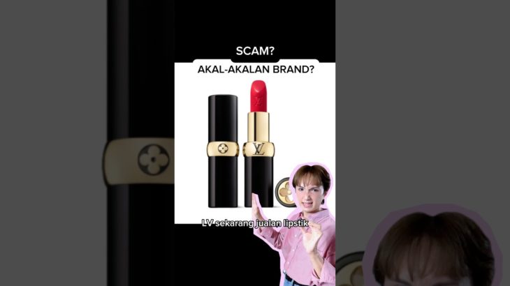 Lipstick Louis Vuitton di 2,6? Masuk akal?