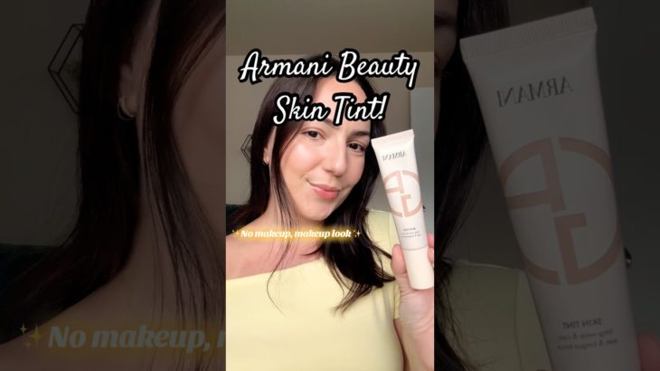 New Armani Beauty Skin Tint ✨#armani #armanibeauty #skintint #summermakeup #glowingskin