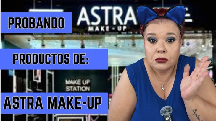 ASTRA MAKE-UP PROBANDO LA MARCA
