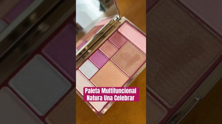 😍 Paleta Multifuncional Natura Una Celebrar #blush #iluminador #sombra #make #unacelebrar #makeup