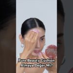 Pure Beauty Cushion Krem Almaya Değer Mi?💖 #HolidaysWithYoutube  #reklam