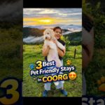 Best Pet Friendly Stays in Coorg 🐶🌿 | Travel with Dog