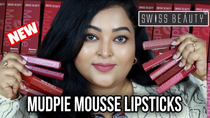 *New* SWISS BEAUTY MUDPIE MOUSSE LIPSTICKS|| 10 SHADES|| Review & Swatches|| Rs.299 only|| NC 41-42