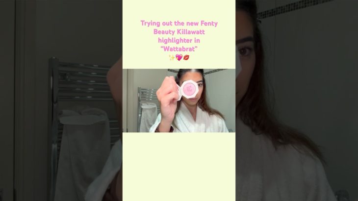 @fentybeautywattabrat highlighter first impressions ✨ #makeup #beauty #glowup #shorts