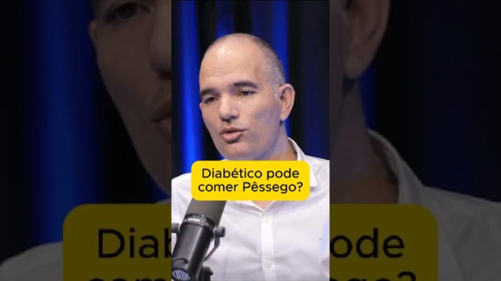 DIABÉTICO PODE COMER PÊSSEGO?